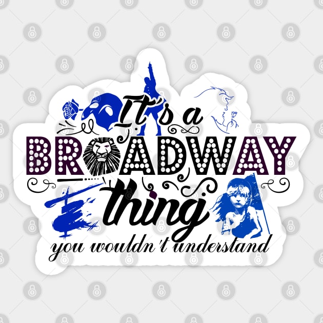 It's a Broadway thing Sticker by KsuAnn